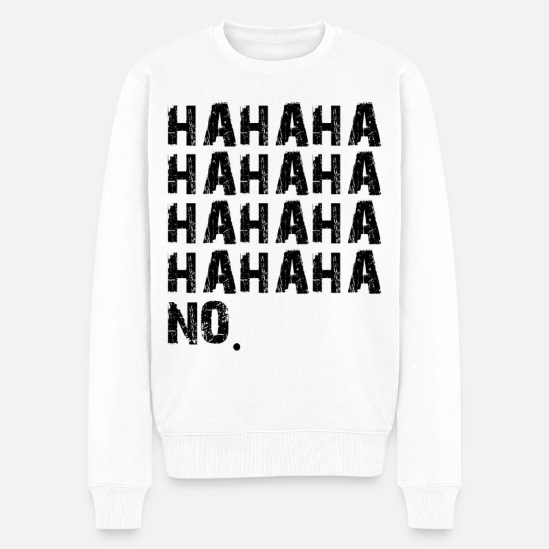 hahaha no - Männer Premium Bio Pullover - Weiß
