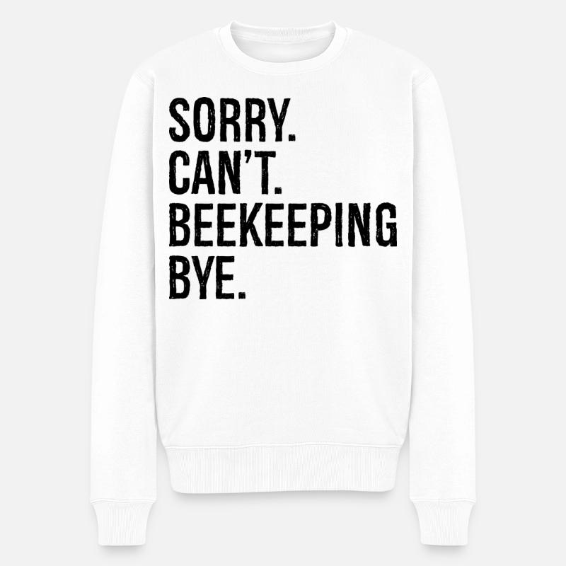 sorry can't beekeeping bye - Männer Premium Bio Pullover - Weiß