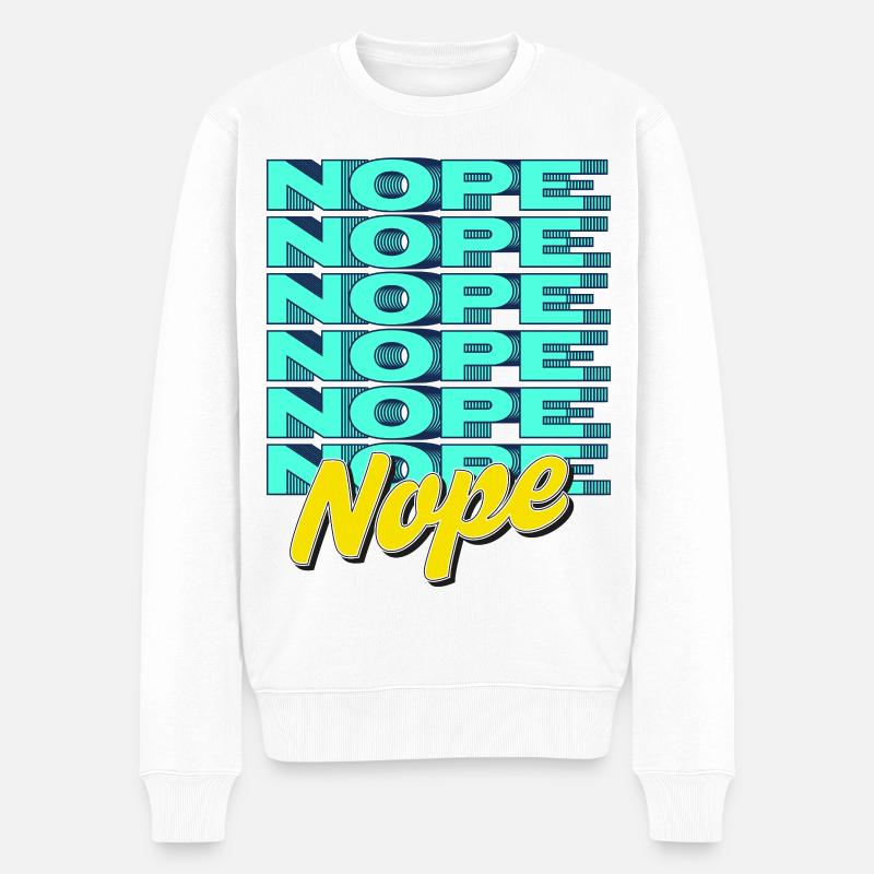NOPE – Bold & Sassy Statement - Männer Premium Bio Pullover - Weiß