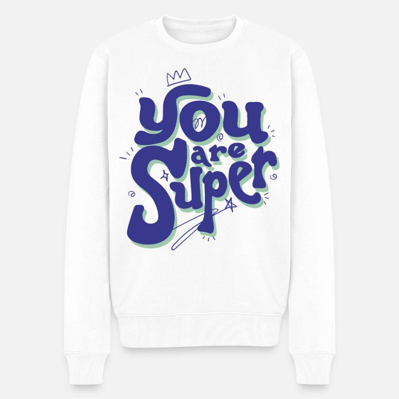 Vous êtes super – Lettrage ludique - Pull Premium bio Homme - blanc