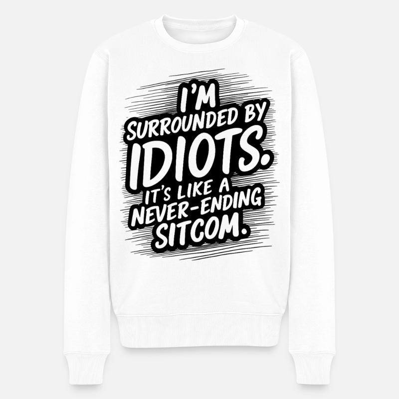 Jeden Tag mit Idioten zu tun haben - Männer Premium Bio Pullover - Weiß
