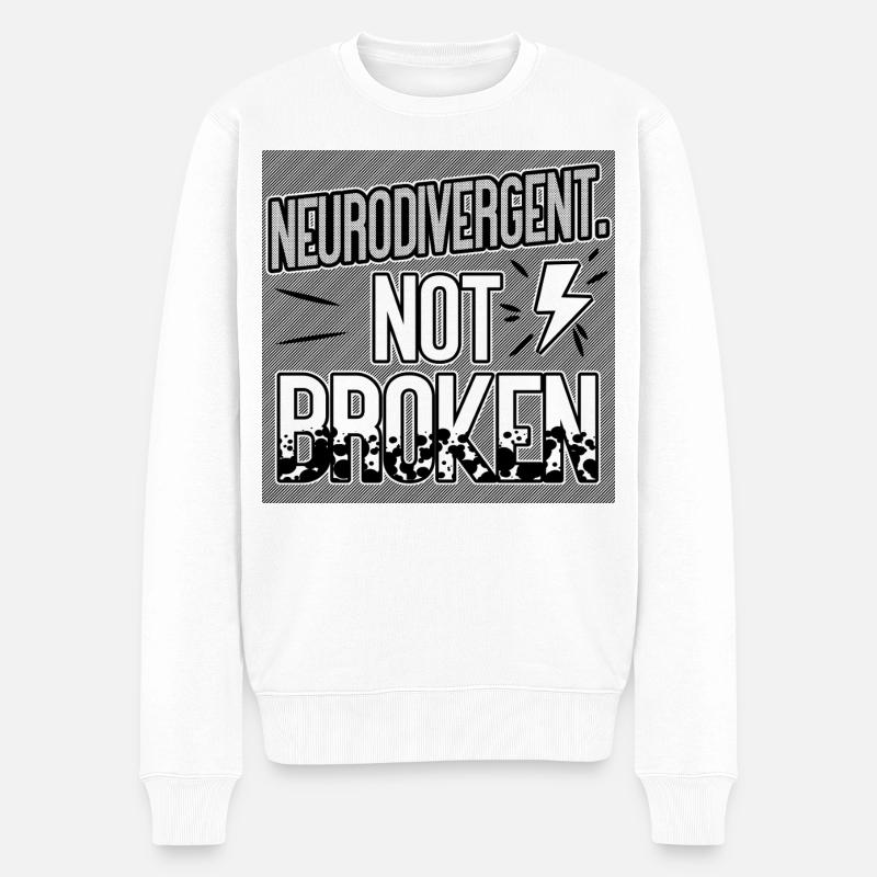 Neurodivergent Not Broken – Neurodiversity Pride - Pull Premium bio Homme - blanc