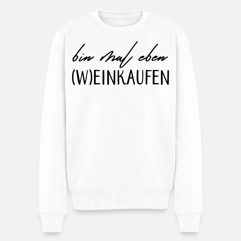 Bin mal eben (W)einkaufen! - Männer Premium Bio Pullover - Weiß