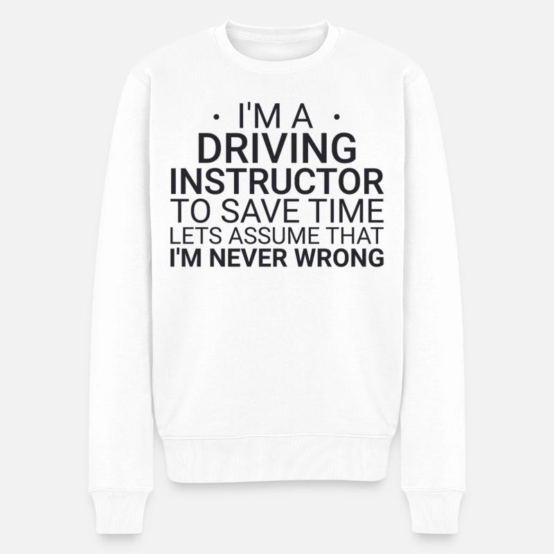 Fahrlehrer Never Wrong Drive Tutor - Männer Premium Bio Pullover - Weiß