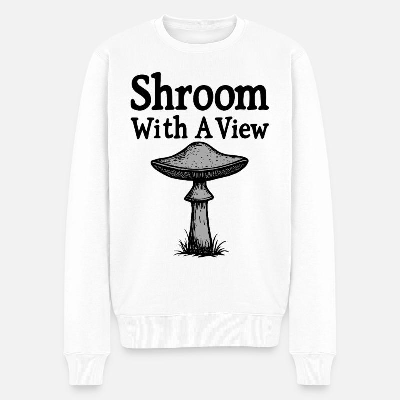 Shroom With A View - Pilz Spruch - Männer Premium Bio Pullover - Weiß