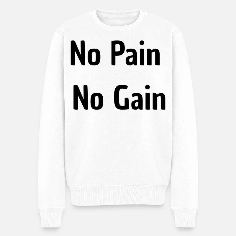 No Pain No Gain - Männer Premium Bio Pullover - Weiß