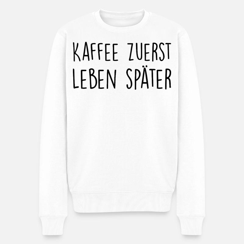 Kaffee zuerst, Leben später - Männer Premium Bio Pullover - Weiß