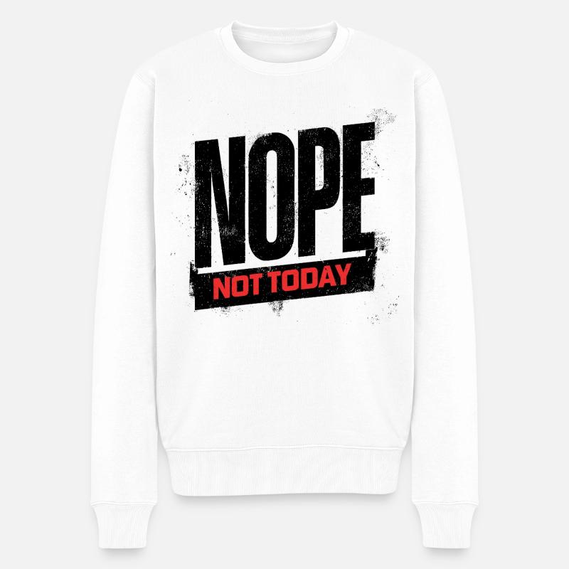 Not Today Bold Typography - Männer Premium Bio Pullover - Weiß