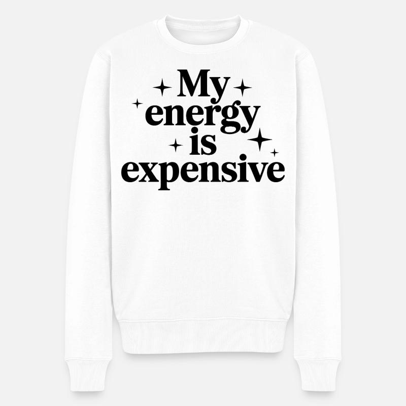 My Energy Is Expensive - Männer Premium Bio Pullover - Weiß