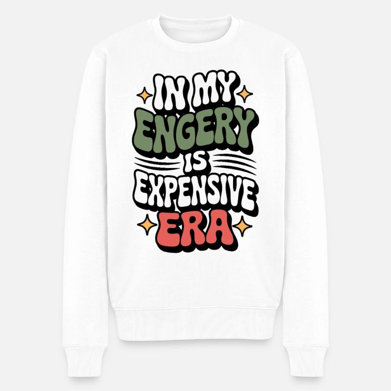 My Energy Is Expensive - Männer Premium Bio Pullover - Weiß