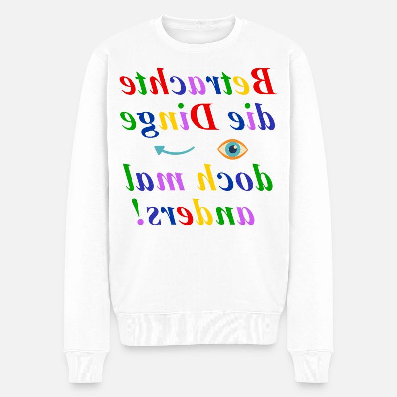 Betrachte die Dinge anders-Think Different Design - Männer Premium Bio Pullover - Weiß