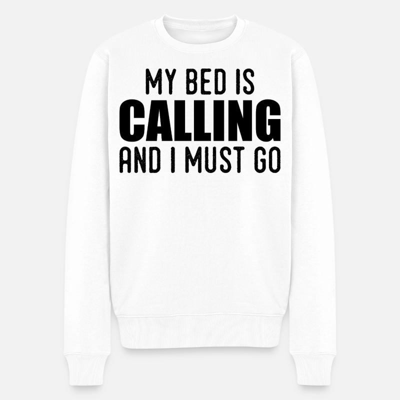 Mein Bett ruft und ich muss gehen - Männer Premium Bio Pullover - Weiß