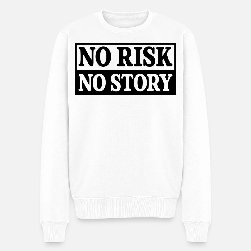 No Risk No Story - Männer Premium Bio Pullover - Weiß