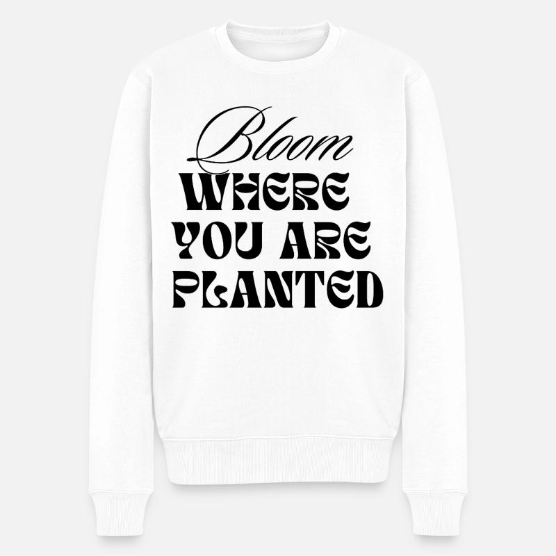 Fleuris là où tu es planté - Pull Premium bio Homme - blanc