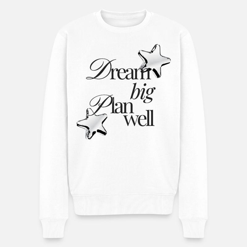 Dream Big Plan Well - Männer Premium Bio Pullover - Weiß