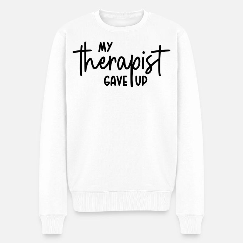 My therapist gave up - Männer Premium Bio Pullover - Weiß