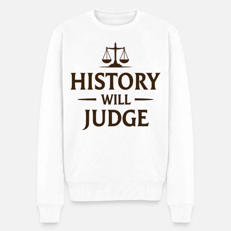 History Will Judge Politik Statement - Männer Premium Bio Pullover - Weiß
