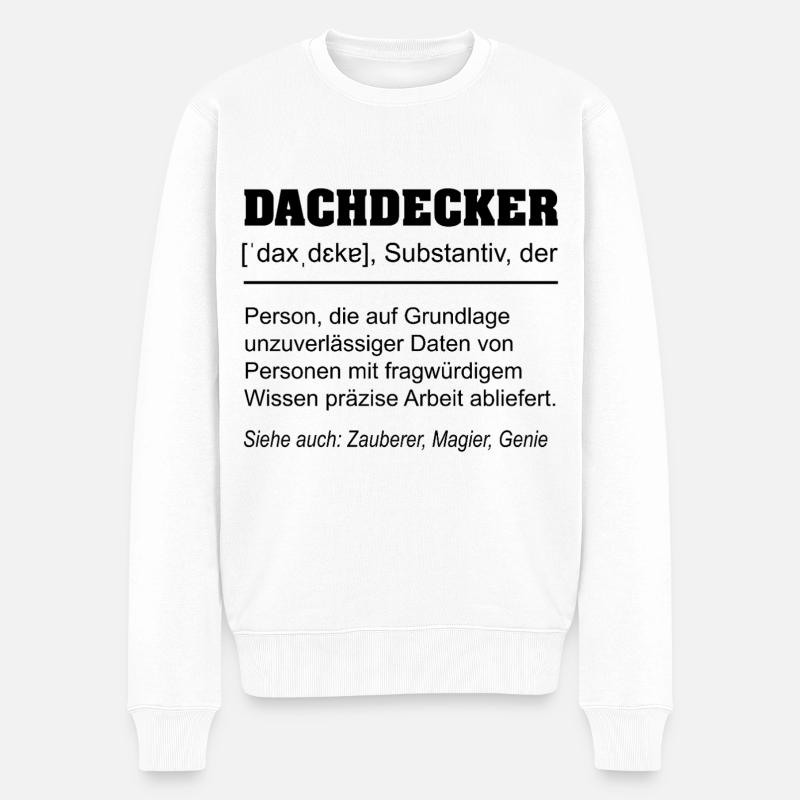 Lustige Dachdecker Definition - Männer Premium Bio Pullover - Weiß