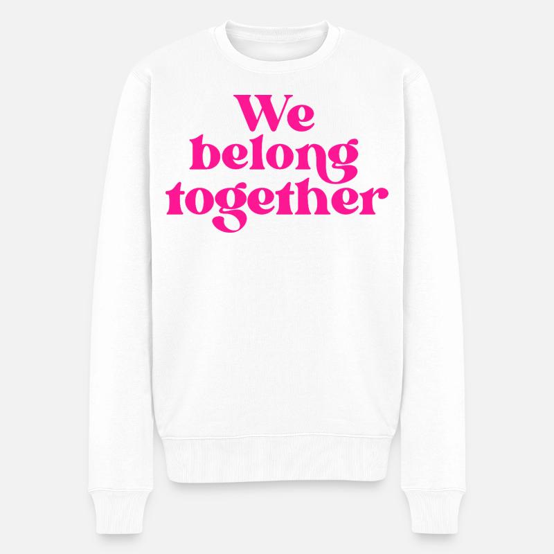 Nous sommes faits pour être ensemble Magenta Typographe - Pull Premium bio Homme - blanc