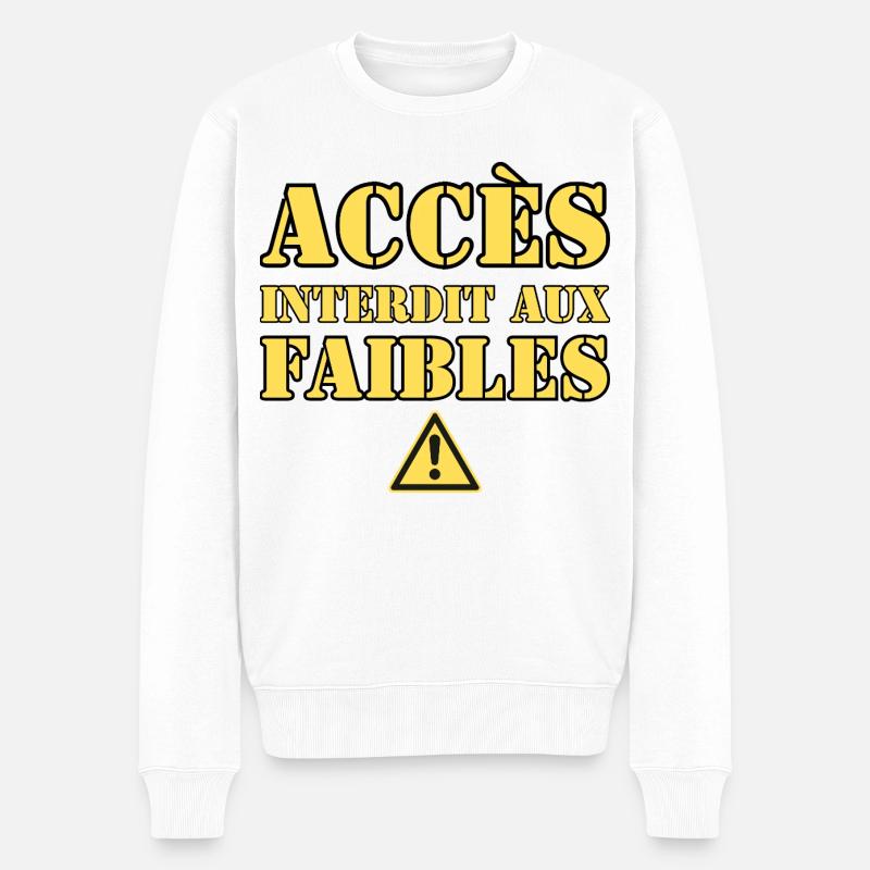  ACCÈS INTERDIT AUX FAIBLES - Pull Premium bio Homme - blanc