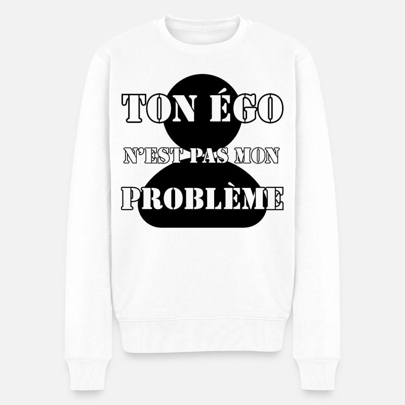 DEIN EGO IST NICHT MEIN PROBLEM. - Männer Premium Bio Pullover - Weiß