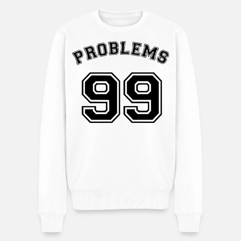 99 Problems - Men's Premium Organic Jumper - white