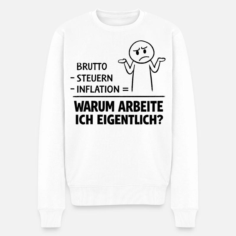 Warum Arbeite Ich Eigentlich - Männer Premium Bio Pullover - Weiß