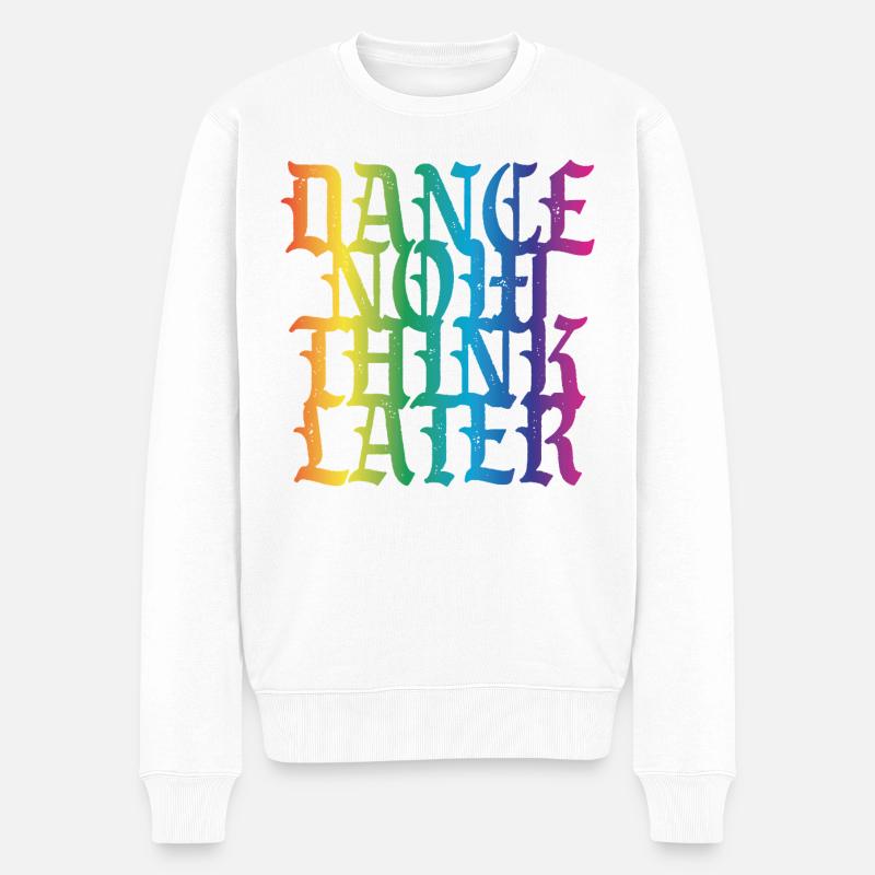 Danse maintenant, réfléchis plus tard - Pull Premium bio Homme - blanc