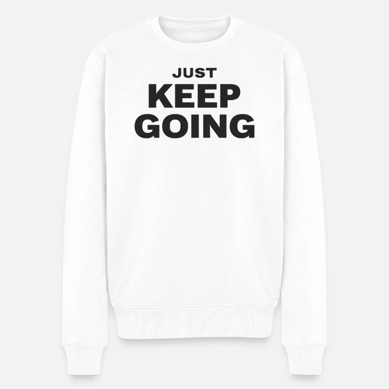 CONTINUE JUSTE Motivation Dire Sport - Pull Premium bio Homme - blanc