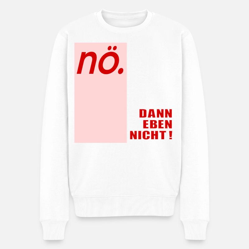 Ablehung Schnippisch Nein - Männer Premium Bio Pullover - Weiß