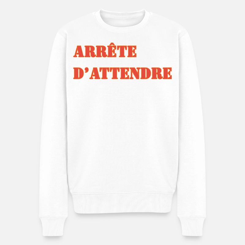 ARRÊTE D’ATTENDRE - Pull Premium bio Homme - blanc
