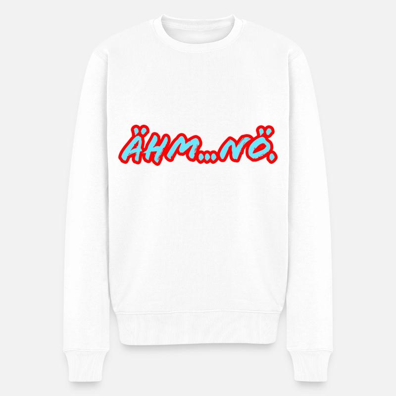 Ähm...Nö - Männer Premium Bio Pullover - Weiß