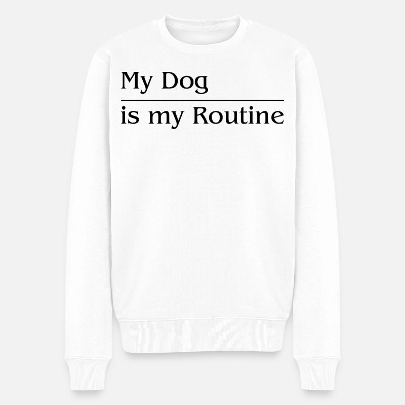 Mon chien est ma routine - Pull Premium bio Homme - blanc