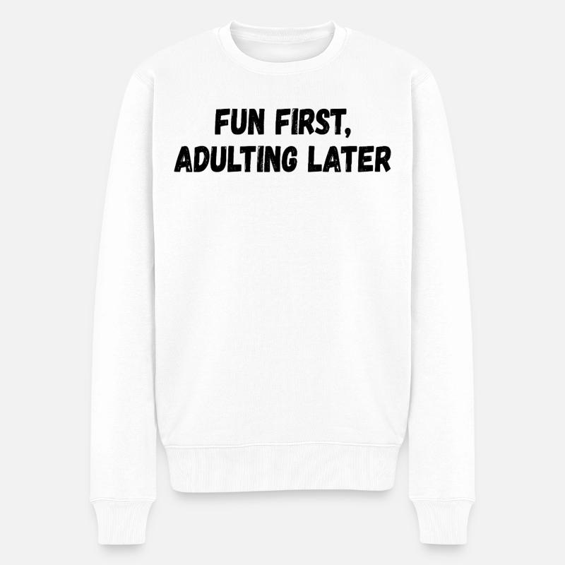 Erst Spaß, später erwachsen - Männer Premium Bio Pullover - Weiß