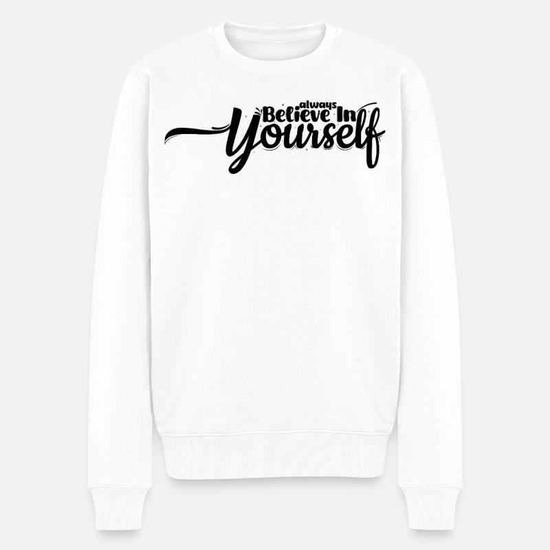 Glaube an dich – Motivierendes Spruch-Design - Männer Premium Bio Pullover - Weiß