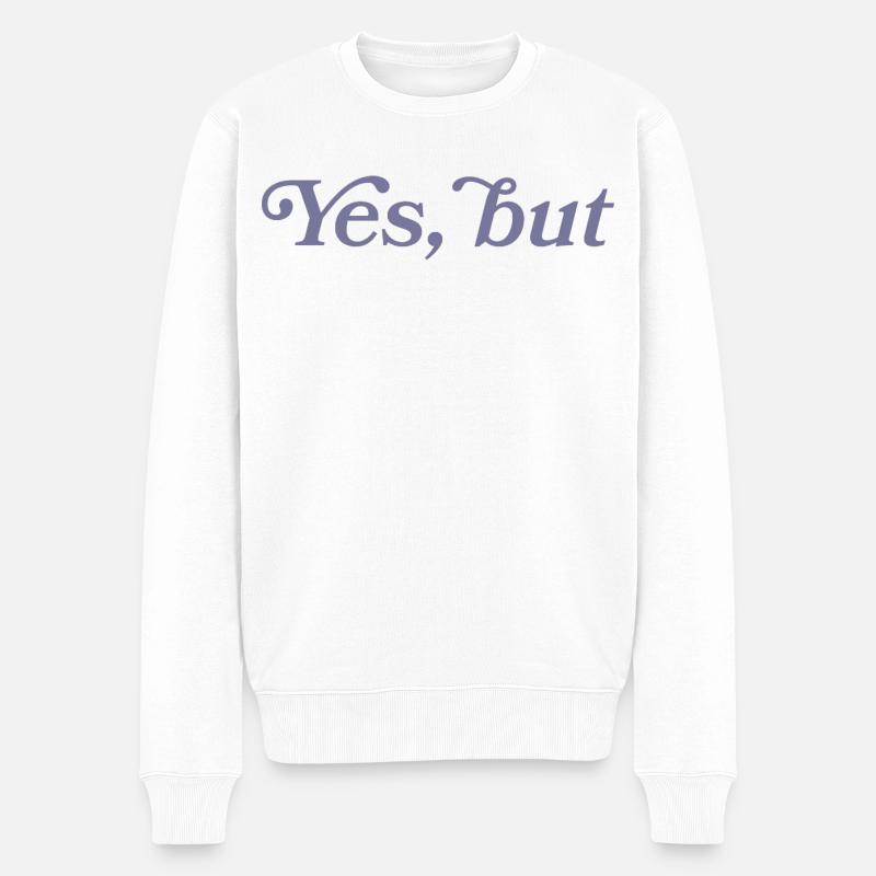 Ja, aber... - Männer Premium Bio Pullover - Weiß