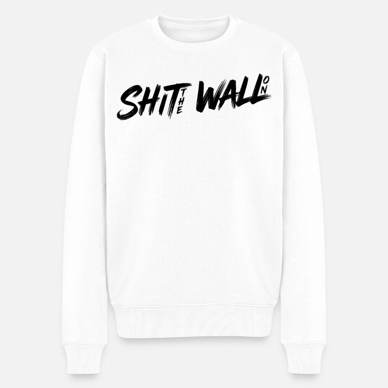 Shit the wall on - Männer Premium Bio Pullover - Weiß