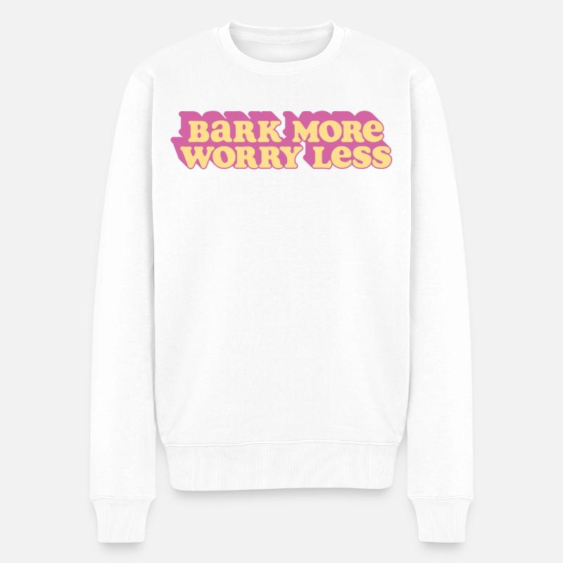 Aboyez plus, vous inquiétez moins - Pull Premium bio Homme - blanc