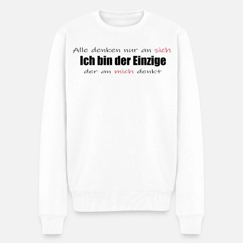 Ich bin der Einzige der an mich denkt - Männer Premium Bio Pullover - Weiß