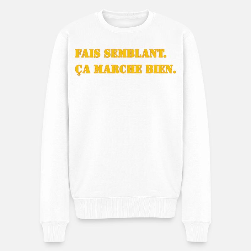 FAIS SEMBLANT. ÇA MARCHE BIEN. - Pull Premium bio Homme - blanc