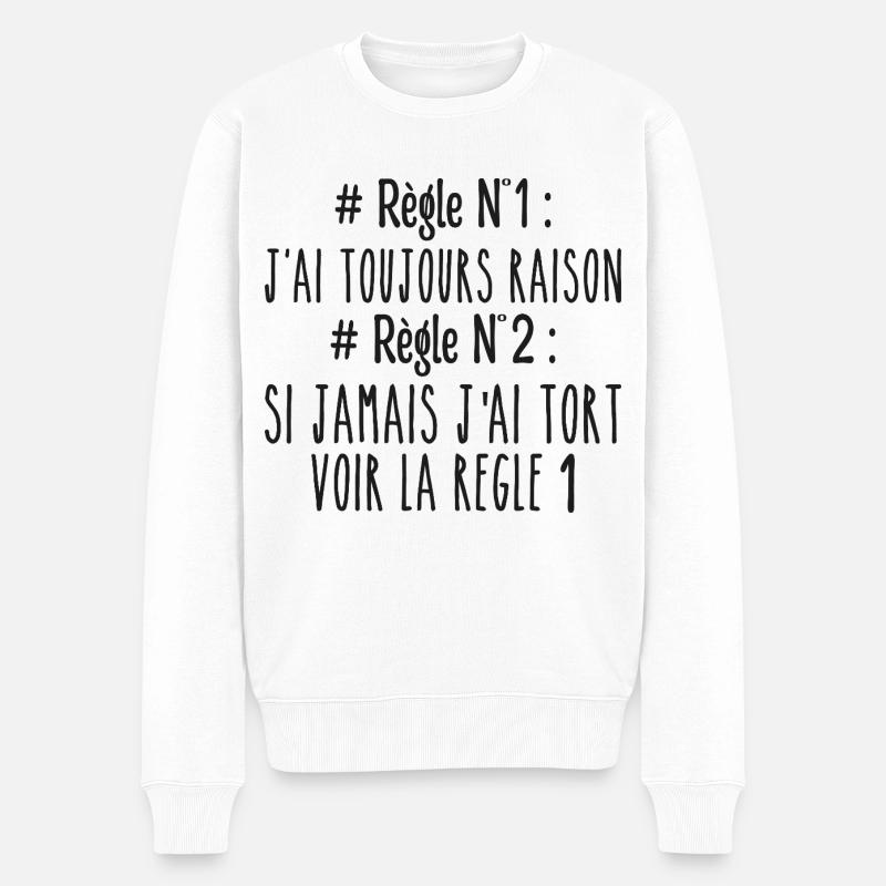 J'ai toujours raison Règle - Pull Premium bio Homme - blanc