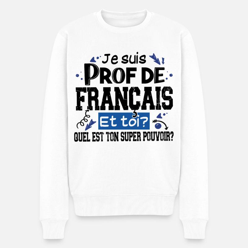 Prof Professeur Français Métier Humour - Pull Premium bio Homme - blanc