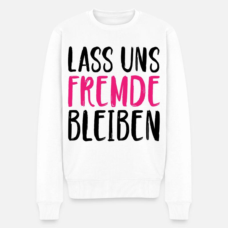 Lass uns Fremde bleiben - Männer Premium Bio Pullover - Weiß