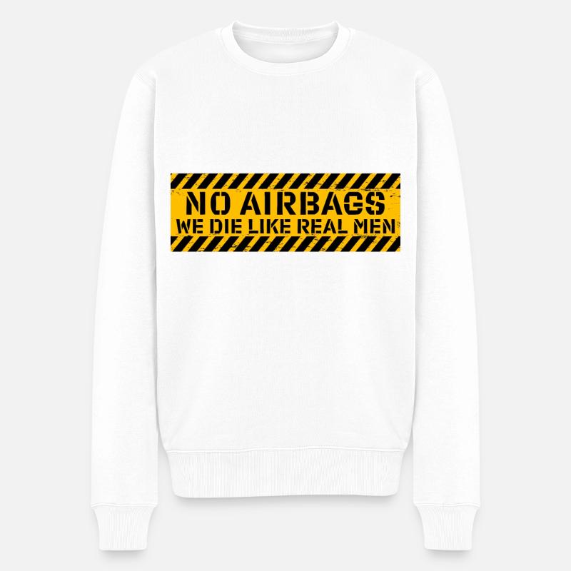 No Airbags we die like real men - Männer Premium Bio Pullover - Weiß