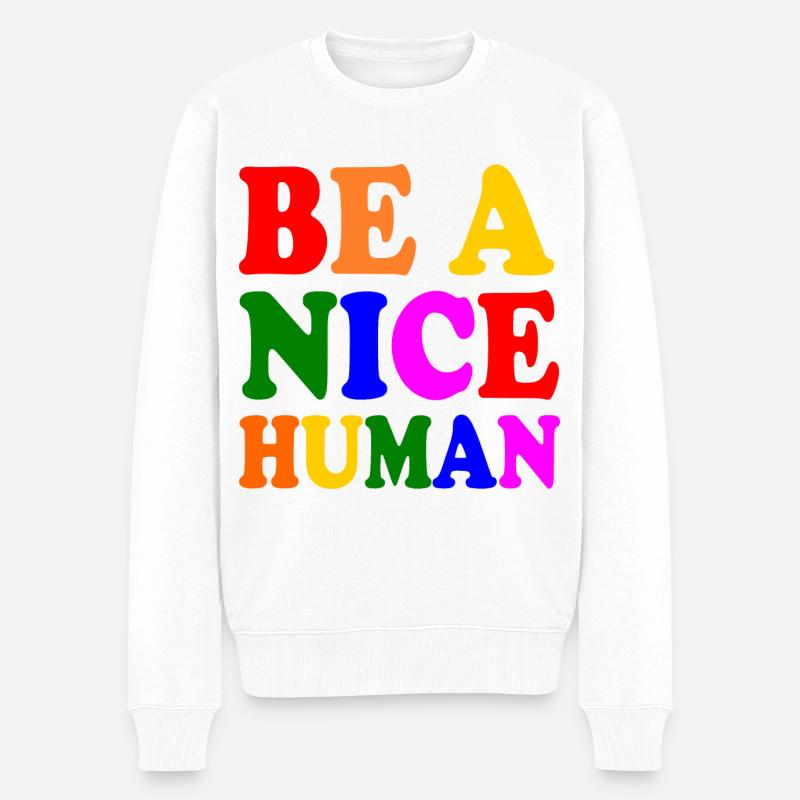 Be a nice human - Männer Premium Bio Pullover - Weiß