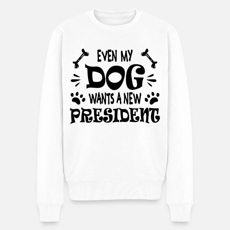 Sogar mein Hund möchte einen neuen Präsidenten - Männer Premium Bio Pullover - Weiß