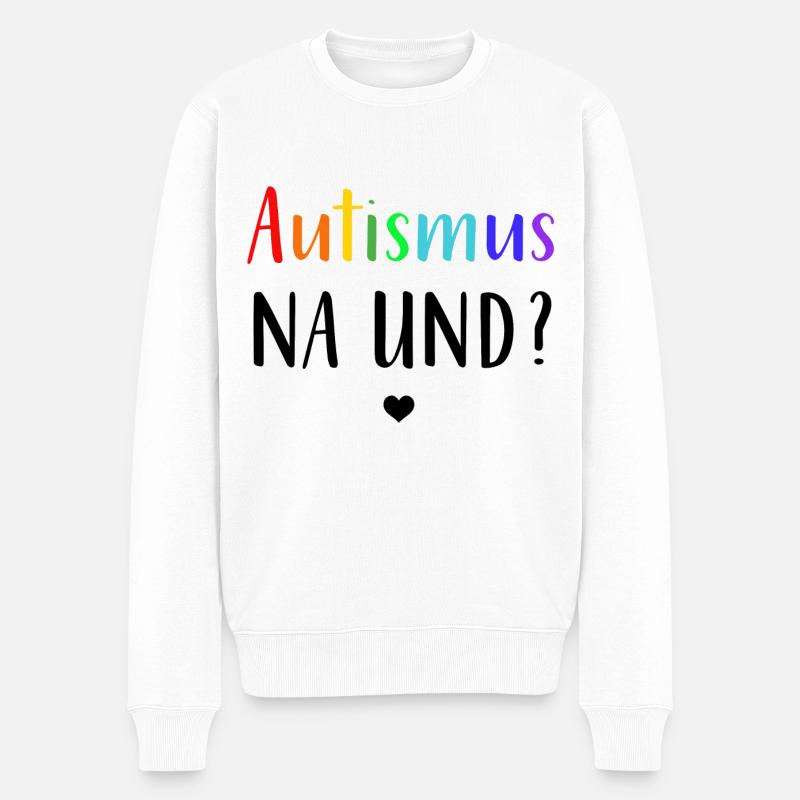 Autismus Autist | Autismus na und? - Männer Premium Bio Pullover - Weiß