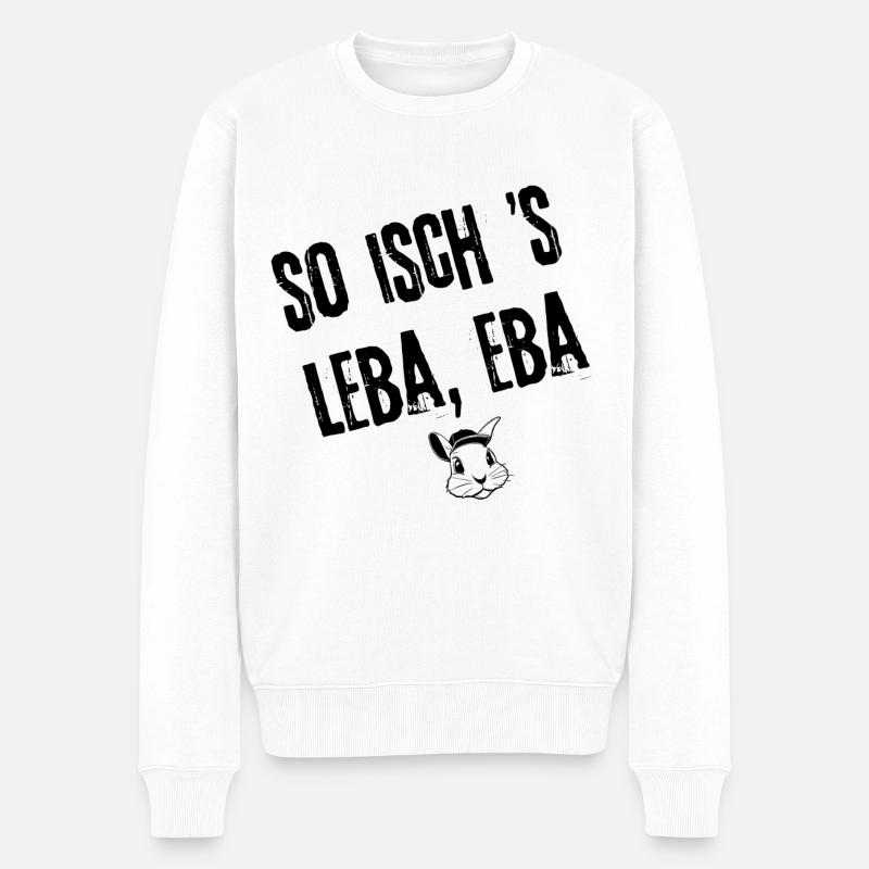 Eifach Leba | Redewendung - Männer Premium Bio Pullover - Weiß