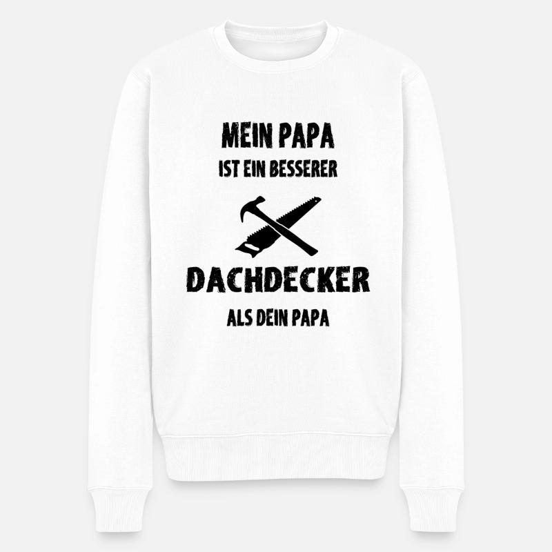 Besserer Dachdecker Papa als dein Papa - Männer Premium Bio Pullover - Weiß