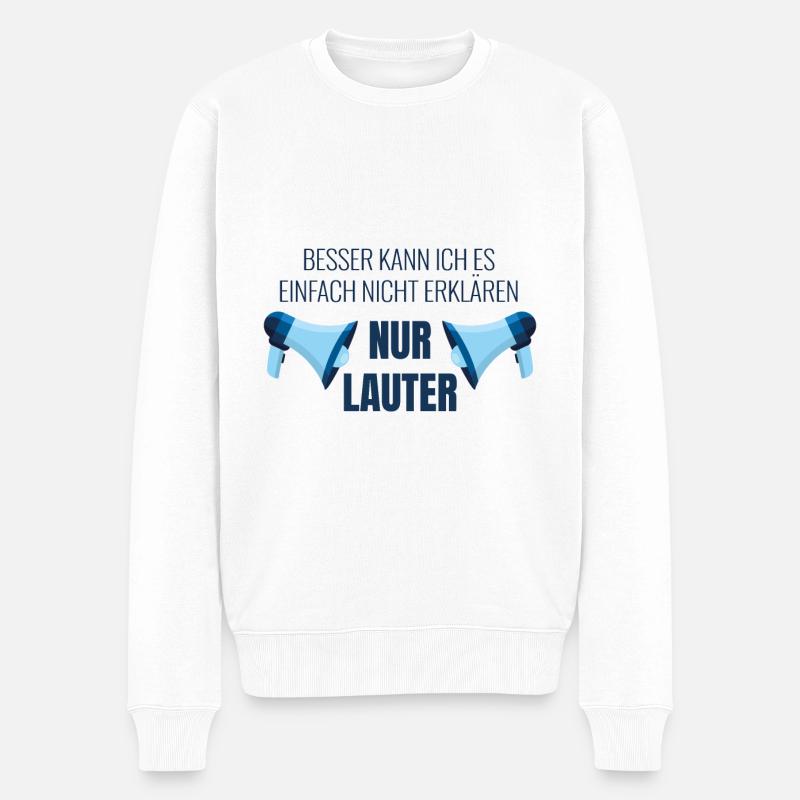 Besser kann ich es nicht erklären - NUR LAUTER - Männer Premium Bio Pullover - Weiß